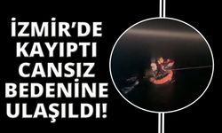 İzmir'de 13 gündür aranıyordu, cansız bedeni bulundu