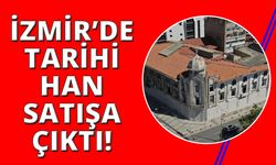 İzmir’deki tarihi han 1 milyar TL’yi aşkın fiyatla satışta
