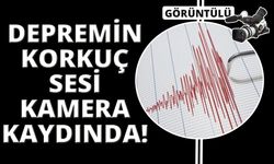 Depremin korkunç sesi güvenlik kamerasına yansıdı
