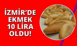 İzmir'de ekmeğin fiyatı 10 Lira oldu!