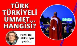 Türk, Türkiyeli, Ümmet… Hangisi? 