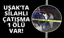 Uşak'ta silahlı çatışma: 1 ölü, 1 yaralı