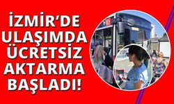 İzmir’de 90 dakika ücretsiz aktarma başladı