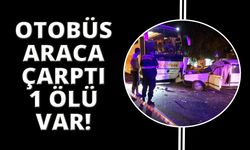 Moladan çıkan otobüs karşı şeride geçip otomobile çarptı: 1 ölü