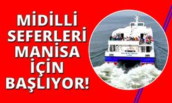 Manisalar için Midilli seferleri başlıyor