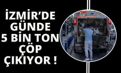 İzmir'de günlük 5 bin ton arasında atık toplanıyor