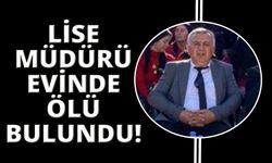 İki çocuk babası lise müdürü evinde ölü bulundu