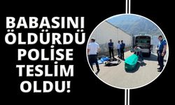 Manisa'da babasını öldürüp polise teslim oldu