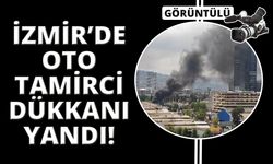 İzmir'de oto tamirci dükkanında yangın