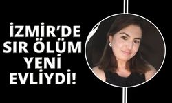 İzmir'de sır ölüm: 18 günlük evliydi