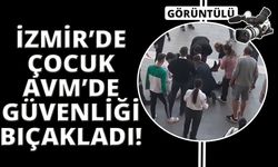 İzmir'de  güvenliği bıçaklayan çocuk tutuklandı