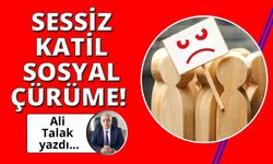 Sessiz katil Sosyal Çürüme!