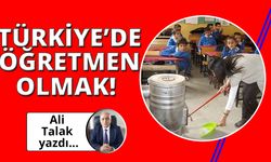 Türkiye'de öğretmen olmak!