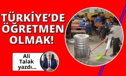 Türkiye'de öğretmen olmak!