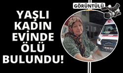 Manisa'da yaşlı kadın evinde ölü bulundu