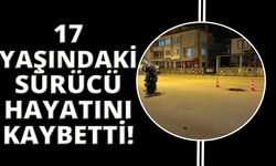 17 yaşındaki motosiklet sürücüsü hayatını kaybetti