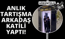 İzmir'de bir anlık tartışma arkadaş canı aldı