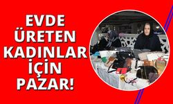 Manisa'da evde üreten kadınlar için pazar açıldı