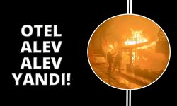 Bodrum'da otel alev alev yandı