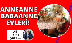 Anneanne babaanne evleri!