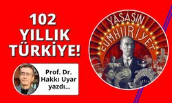 Cumhuriyetin 102. yılına girerken…