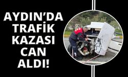 Aydın'da trafik kazası: 1 ölü, 2 yaralı