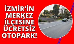 İzmir'in merkez ilçesine ücretsiz halk otoparkı geliyor