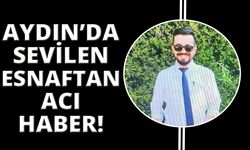 Aydın'ın sevilen esnafı evinde ölü bulundu