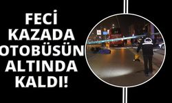 Denizli'de otobüsün altında kalarak can verdi