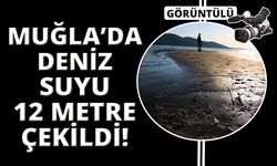 Muğla Akyaka'da deniz suyu 12 metre çekildi