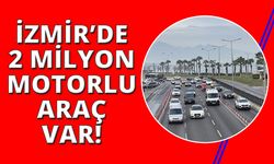 İzmir'de trafiğe kayıtlı araç sayısı 2 milyona yaklaştı