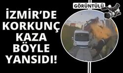 İzmir'de korkunç kaza kamerada: 1 ölü, 1 ağır yaralı