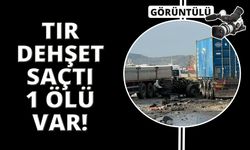 Karşı şeride geçen tır üç araca çarptı: 1 ölü, 1 yaralı