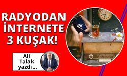 Radyodan internete 3 farklı kuşak!