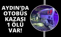 Aydın'da otobüs kazası,1 kişi hayatını kaybetti