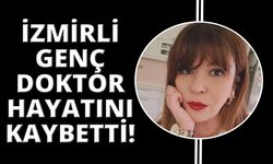 İzmirli doktor Aydın'da hayatını kaybetti