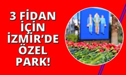 Türkiye'nin 3 Fidanı bu parkta yaşayacak