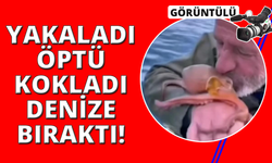Yakaladığı ahtapotu öpüp sevdi, denize bıraktı