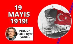 19 Mayıs: Sadece Türklerin değil Mazlum milletlerin uyanışı
