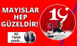 Mayıslar hep güzeldir!