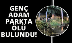 Manisa’da 26 yaşındaki genç parkta cansız bulundu