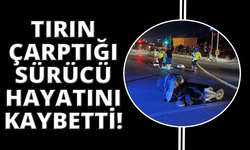 Tırla çarpışan motosiklet sürücüsü hayatını kaybetti