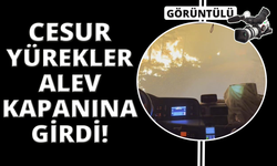 Arazözle alev kapanına giren kahraman ormancılar güçlükle kurtuldu