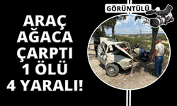 Manisa'da otomobil ağaca çarptı: 1 ölü 4 yaralı
