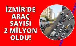 İzmir'de trafiğe kayıtlı araç sayısı 2 milyon 20 bin 832 oldu