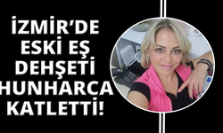 İzmir’de bir kadın, boşandığı eşi tarafından bıçaklanarak öldürüldü