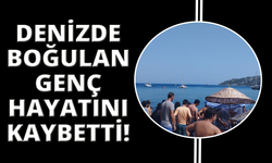 Denizde boğulan genç hayatını kaybetti