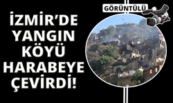 İzmir'de boşaltılan Tosunlar Mahallesi yangında harabeye döndü