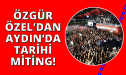 CHP Genel Başkanı Özel, Aydın'da miting düzenledi