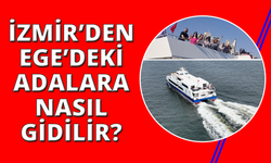 İzmir'den Midilli, Samos ve Sakız'a seferler sürüyor